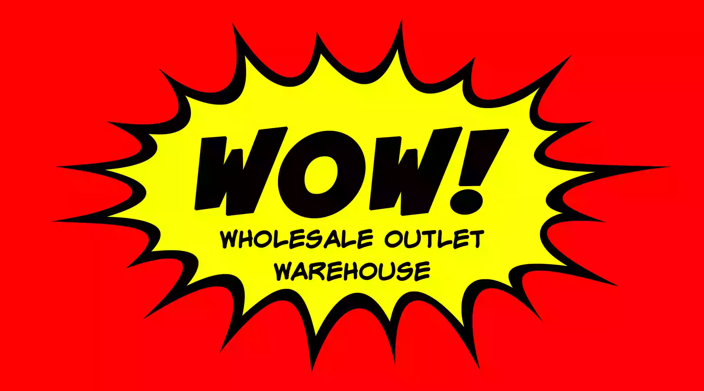 WOW - Wholesale Outlet Warehouse