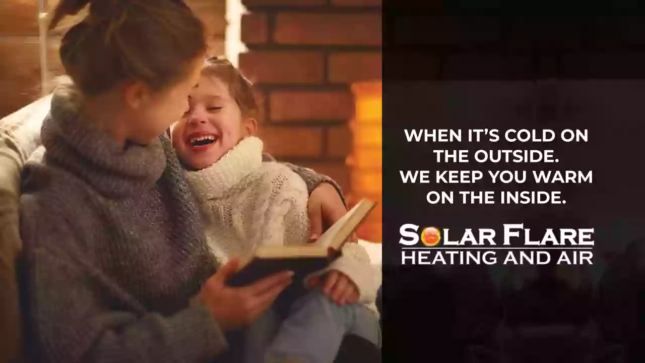 Solar Flare Heating & Air
