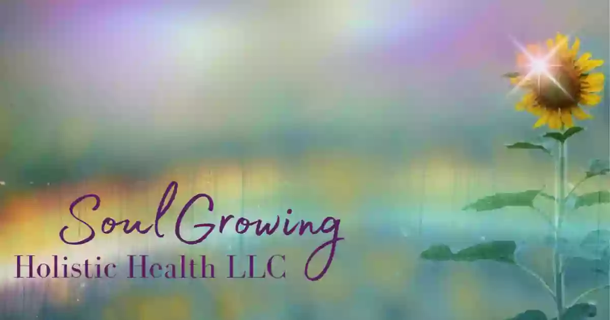 Soul Growing Holistic Health LLC