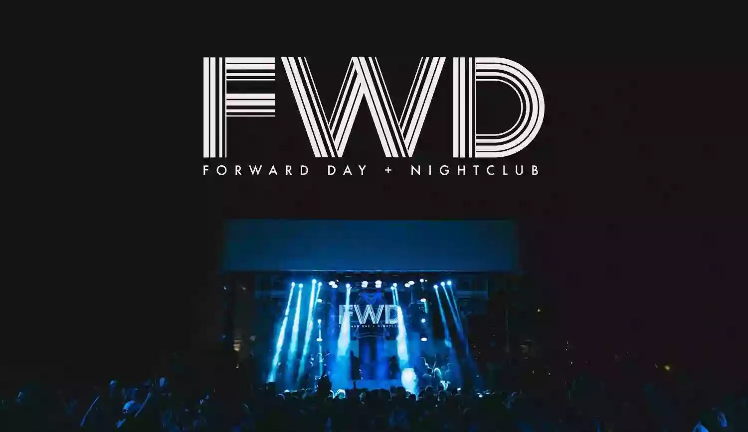 FWD Day + Nightclub