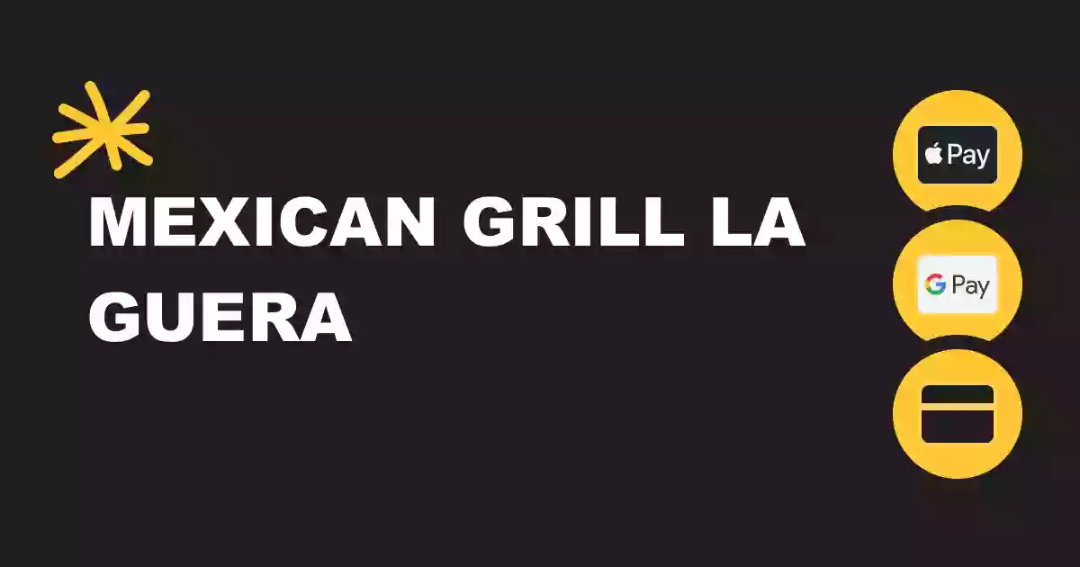 Mexican Grill La Guera