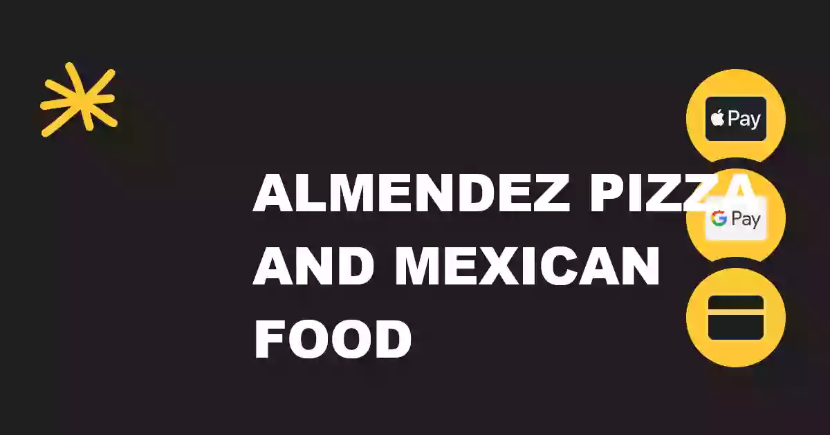 ALMENDEZ PIZZA AND MEXICAN FOOD