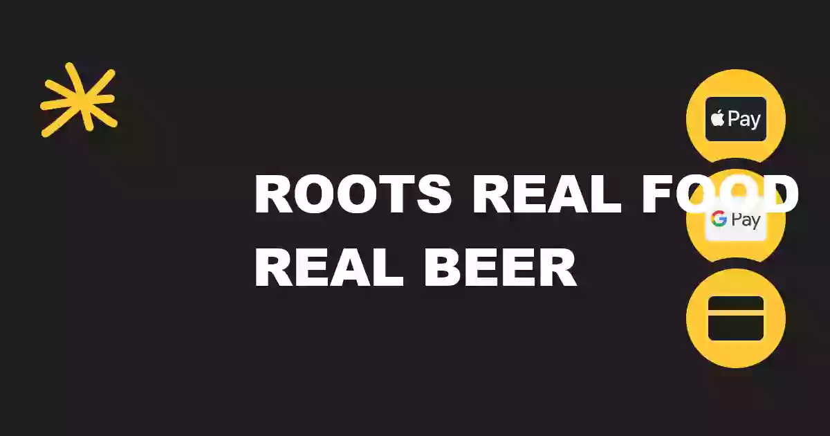 Roots Real Food. Real Beer