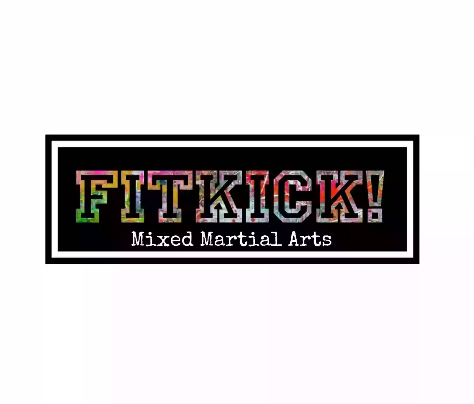 FITKICK! Mixed Martial Arts