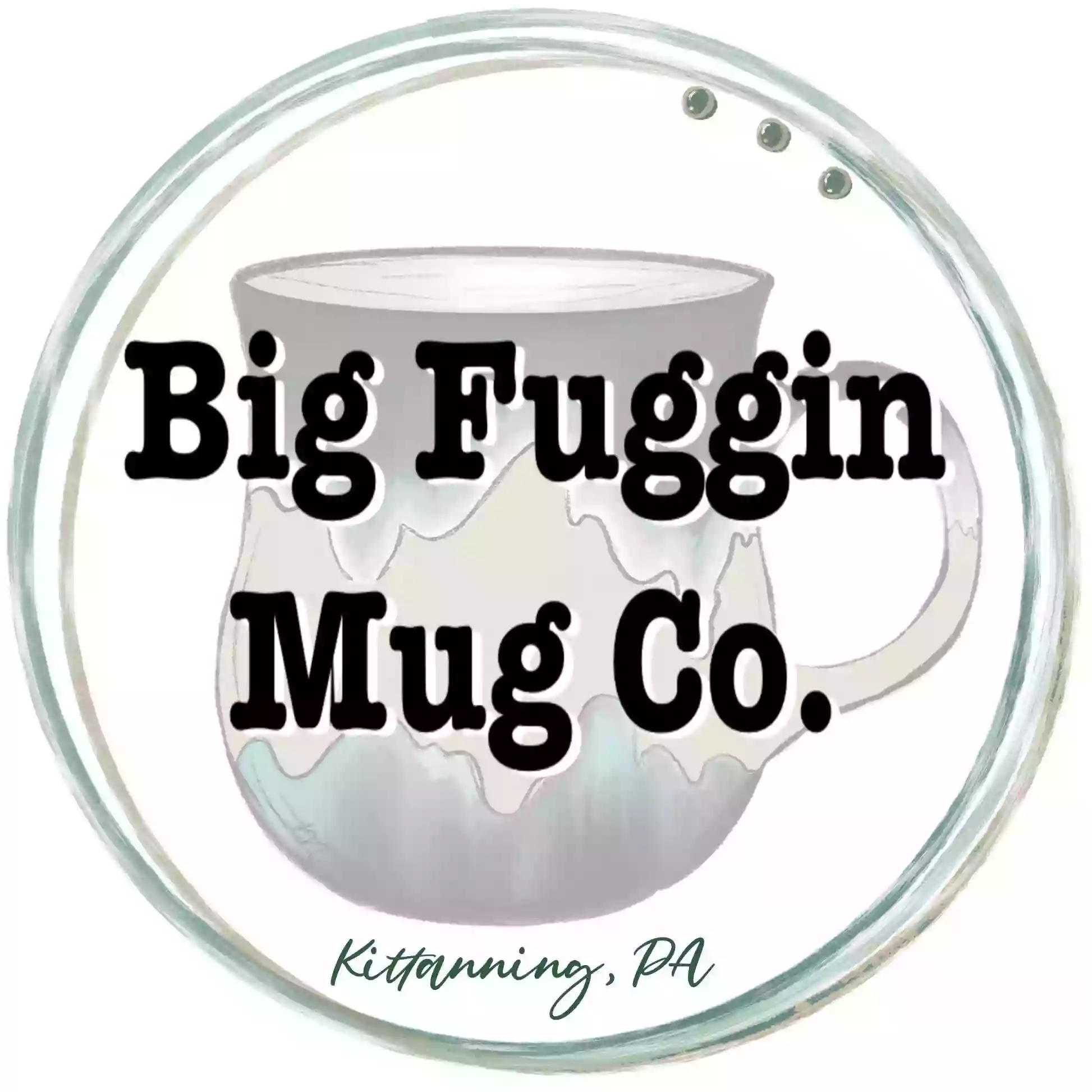 Big Fuggin Mug Co.