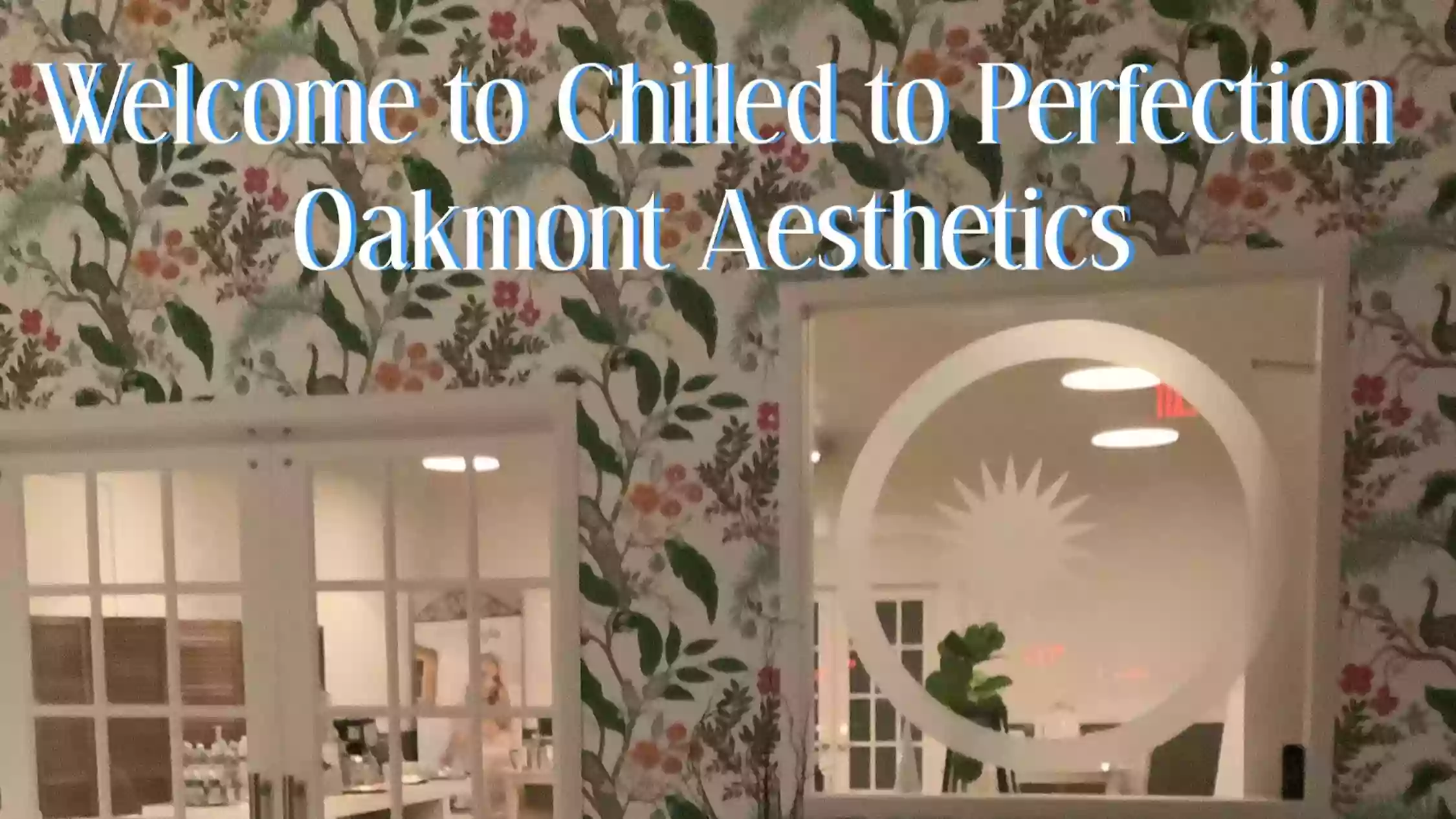 Chilled to Perfection Oakmont Aesthetics