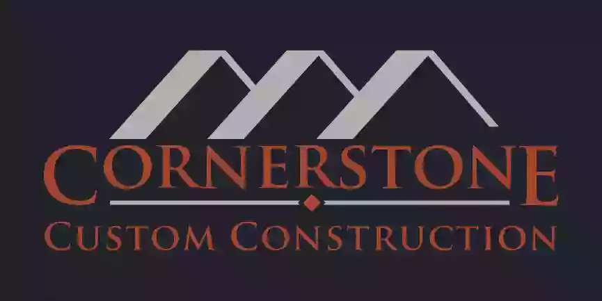 Cornerstone Custom Construction, LLC