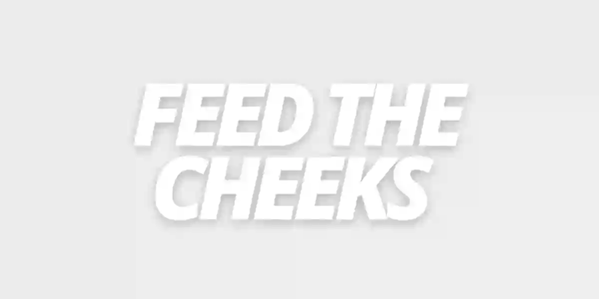 Feed the Cheeks