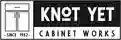 Knot Yet Cabinet Works, Inc.