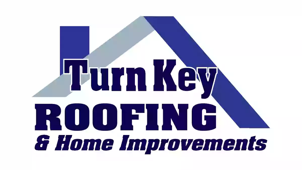 Turn Key Roofing and Home Improvements