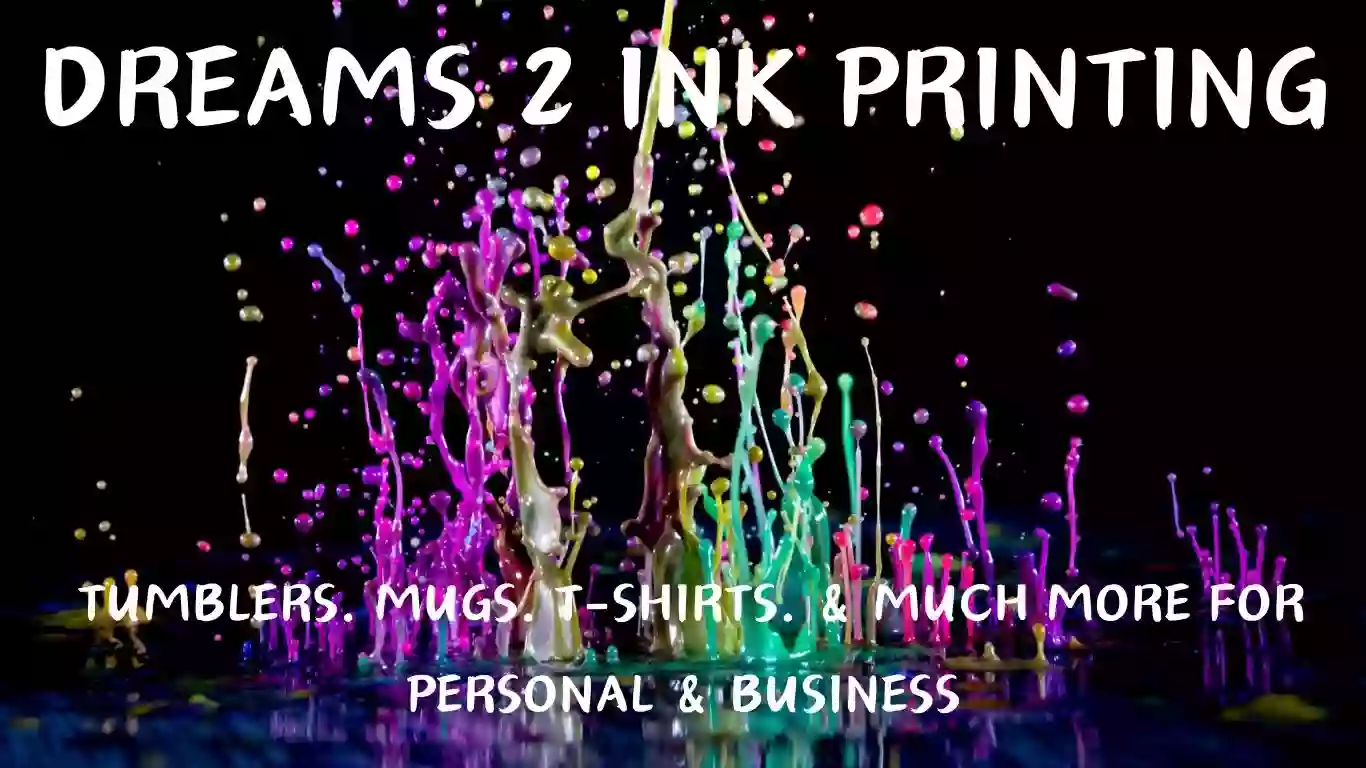 Dreams 2 Ink Printing