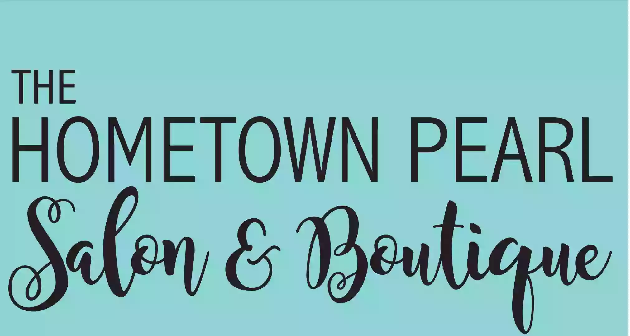 The Hometown Pearl Salon & Boutique