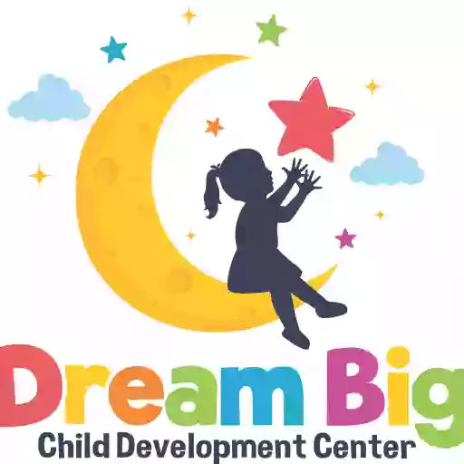 Dream Big Child Development Center