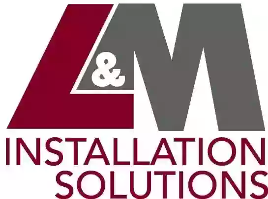 L&M Installation Solutions, L.L.C.