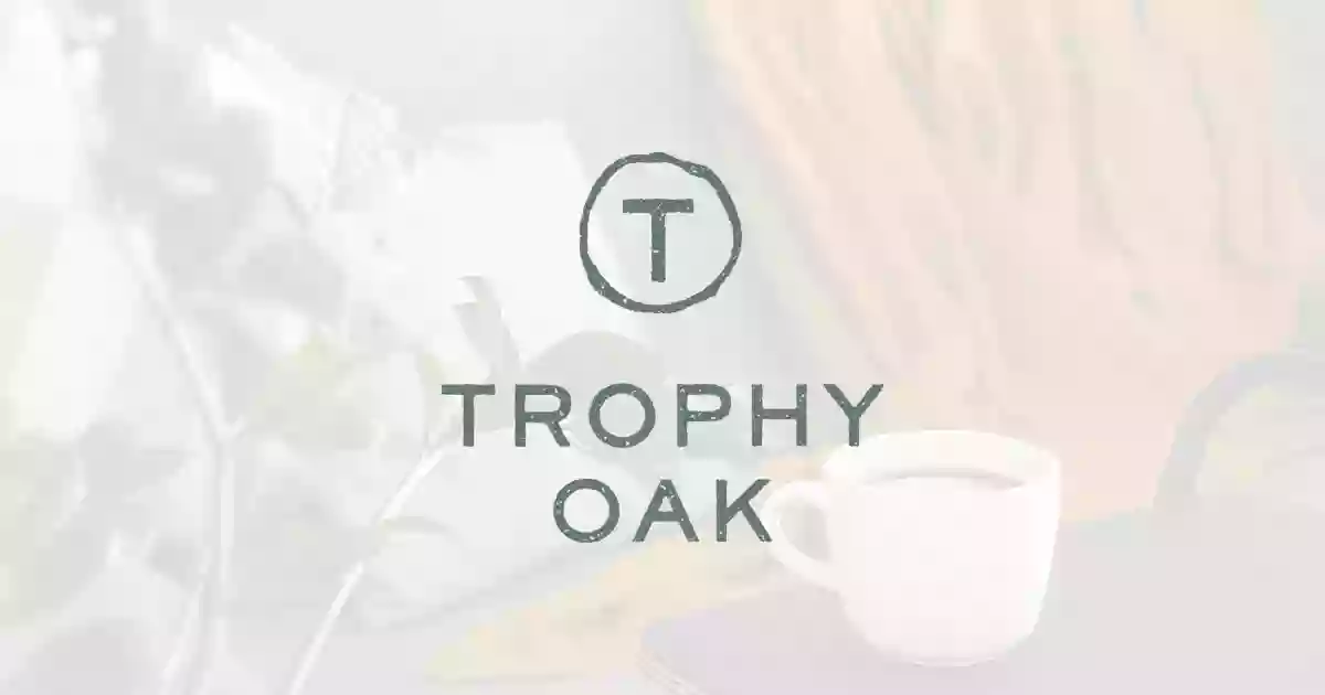 Trophy Oak - Now Open