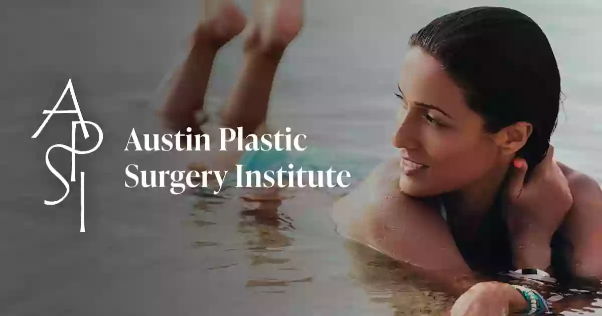 Austin Plastic Surgery Institute and Skin Care Clinic