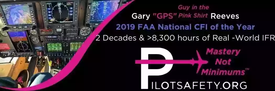 Gary "GPS" Reeves - PilotSafety.org