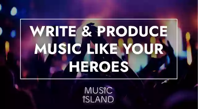 MUSIC ISLAND - Write & Produce Music Like Your Heroes. From Scratch to Spotify.