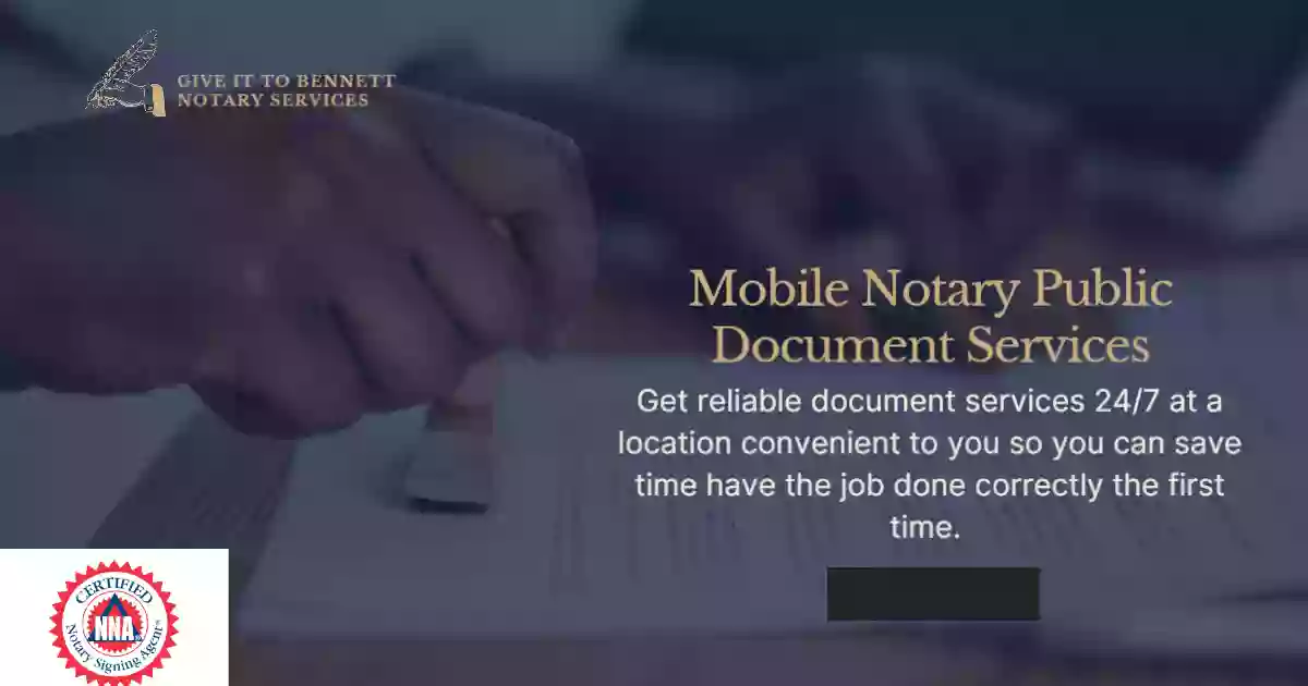 Give It To Bennett Notary Services