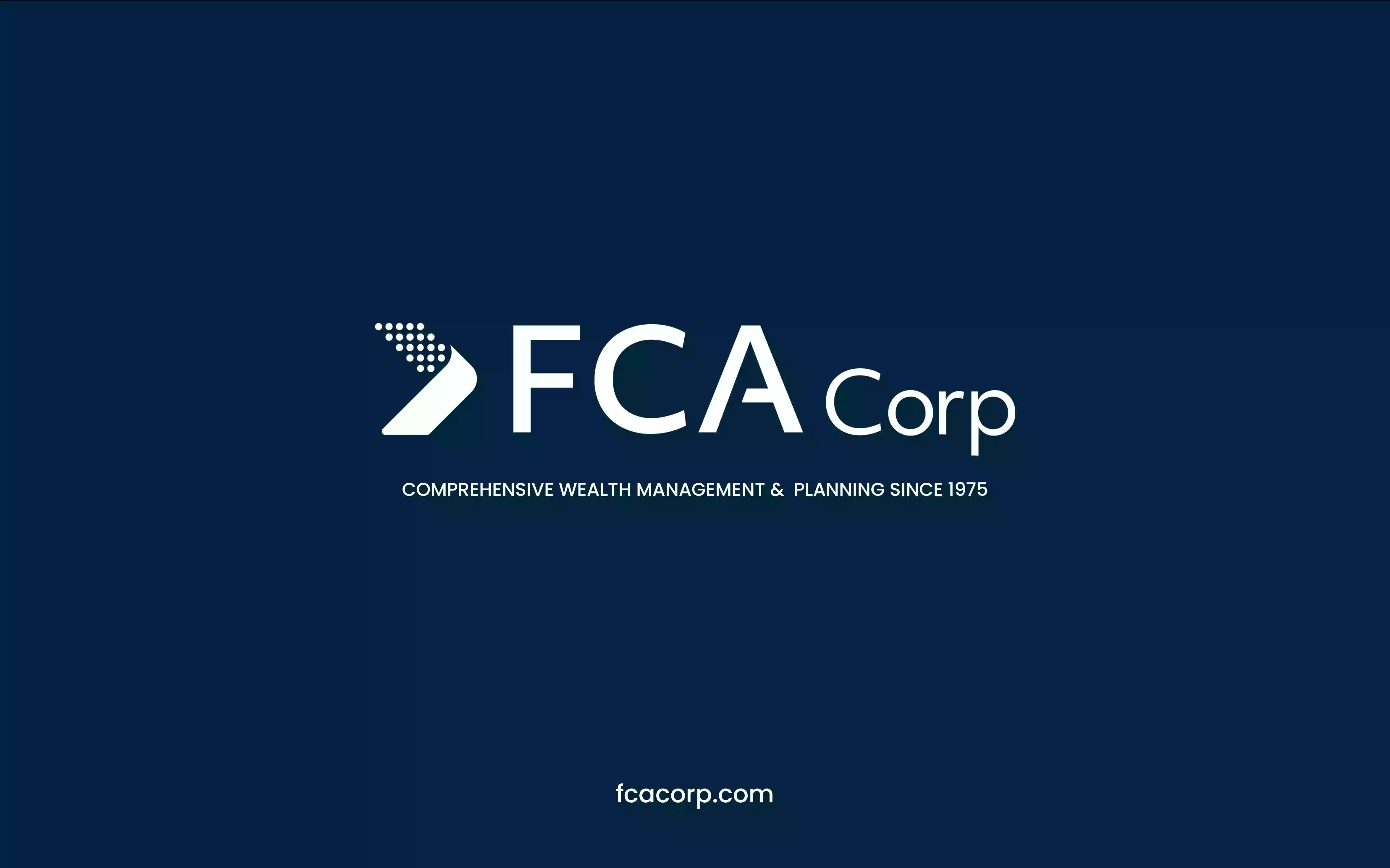 FCA Corp: Wealth Management and Financial Planning