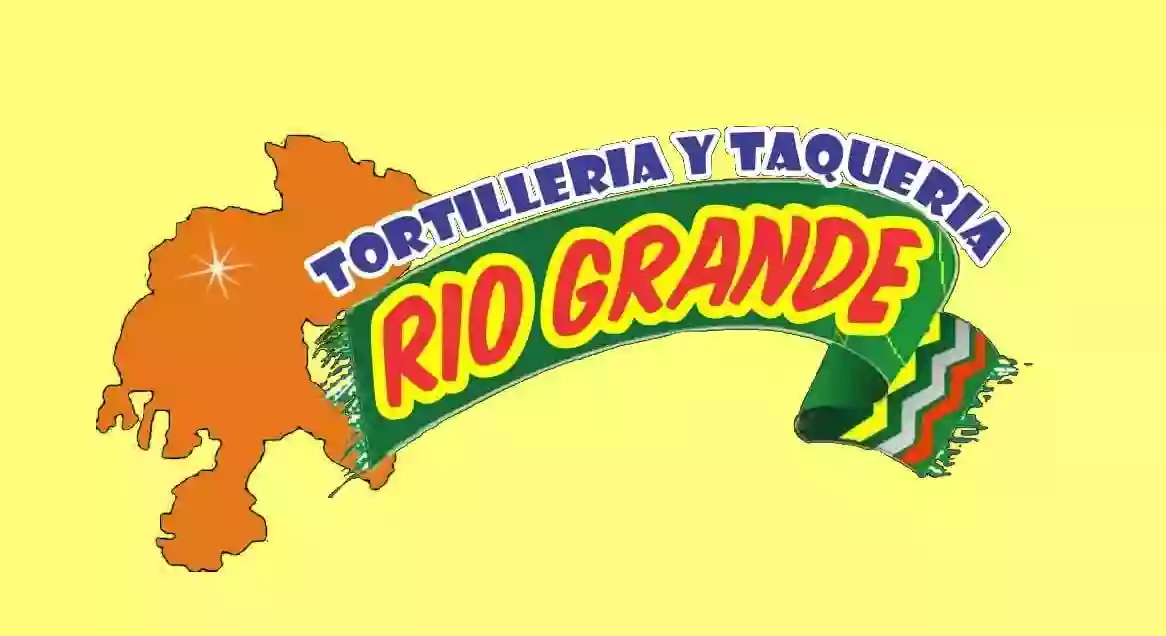 Taqueria y Tortilleria “Rio Grande”