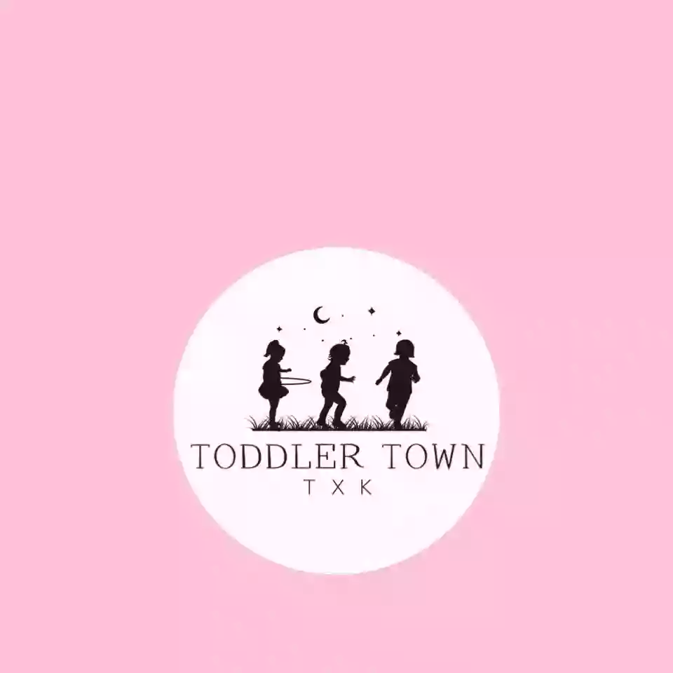 Toddler Town TXK