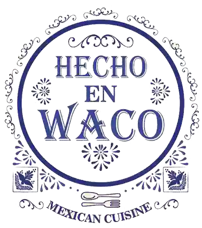 Hecho En Waco Mexican Cuisine