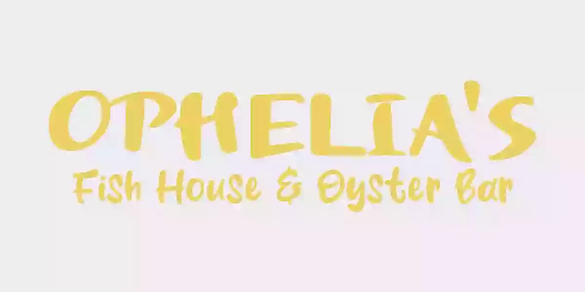 Ophelia’s Fish House & Oyster Bar