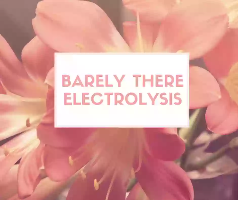 Barely There Electrolysis