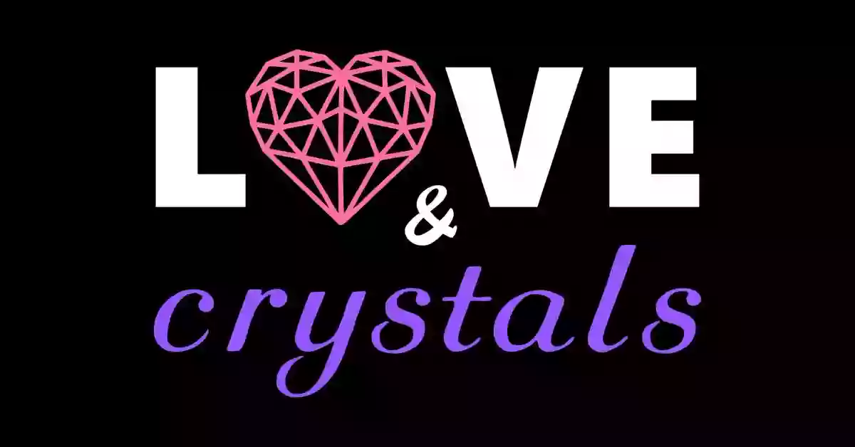 LOVE and Crystals