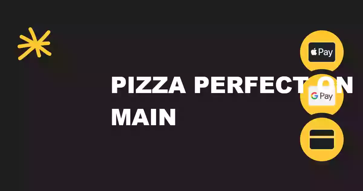 Pizza Perfect On Main