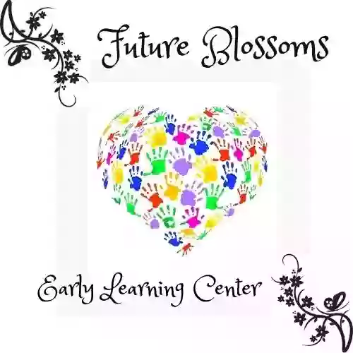 Future Blossoms Early Learning Center