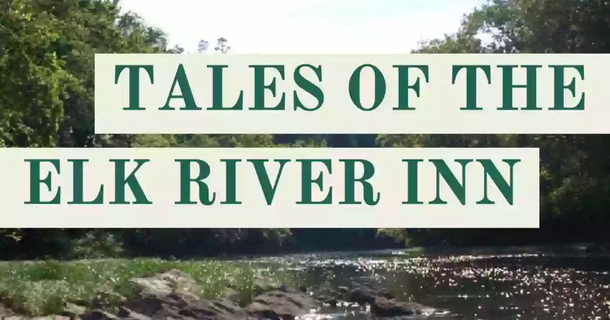 Tales of the Elk River Inn