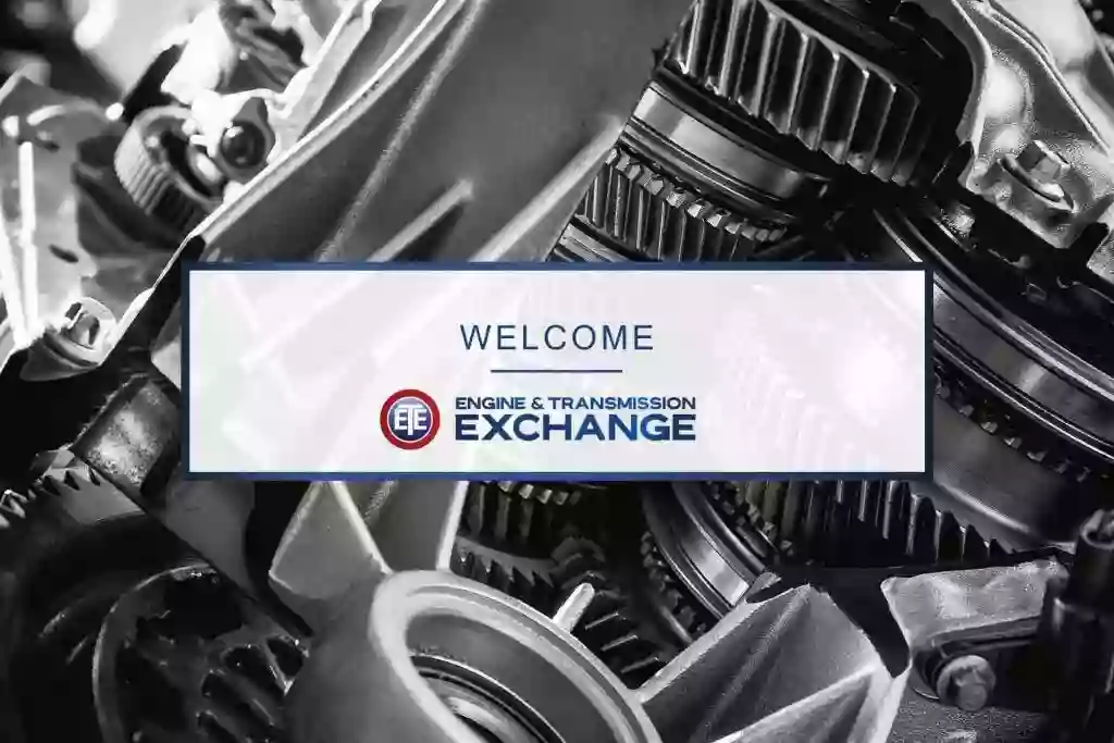 Engine & Transmission Exchange (ETE)