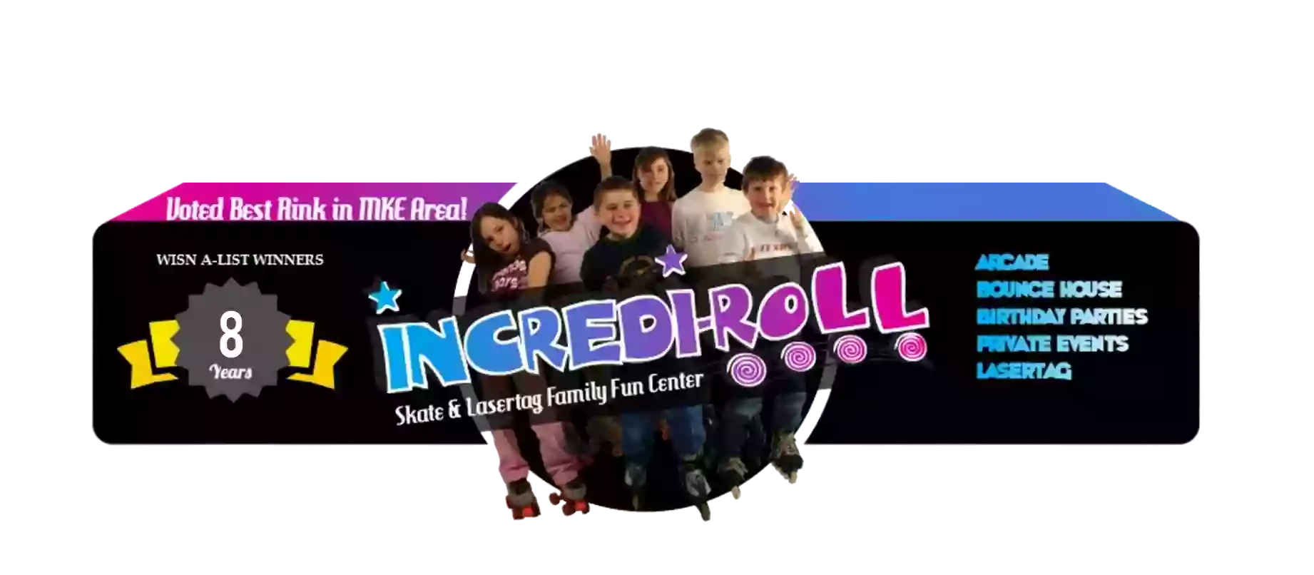 Incredi-Roll Skate & Family Fun Center